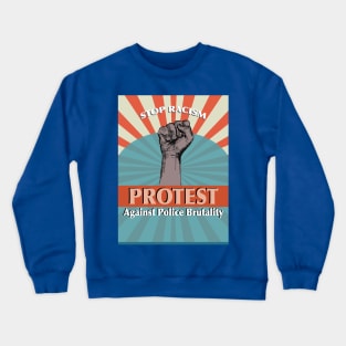 Stop Racism_protest Against Police Brutality. Crewneck Sweatshirt